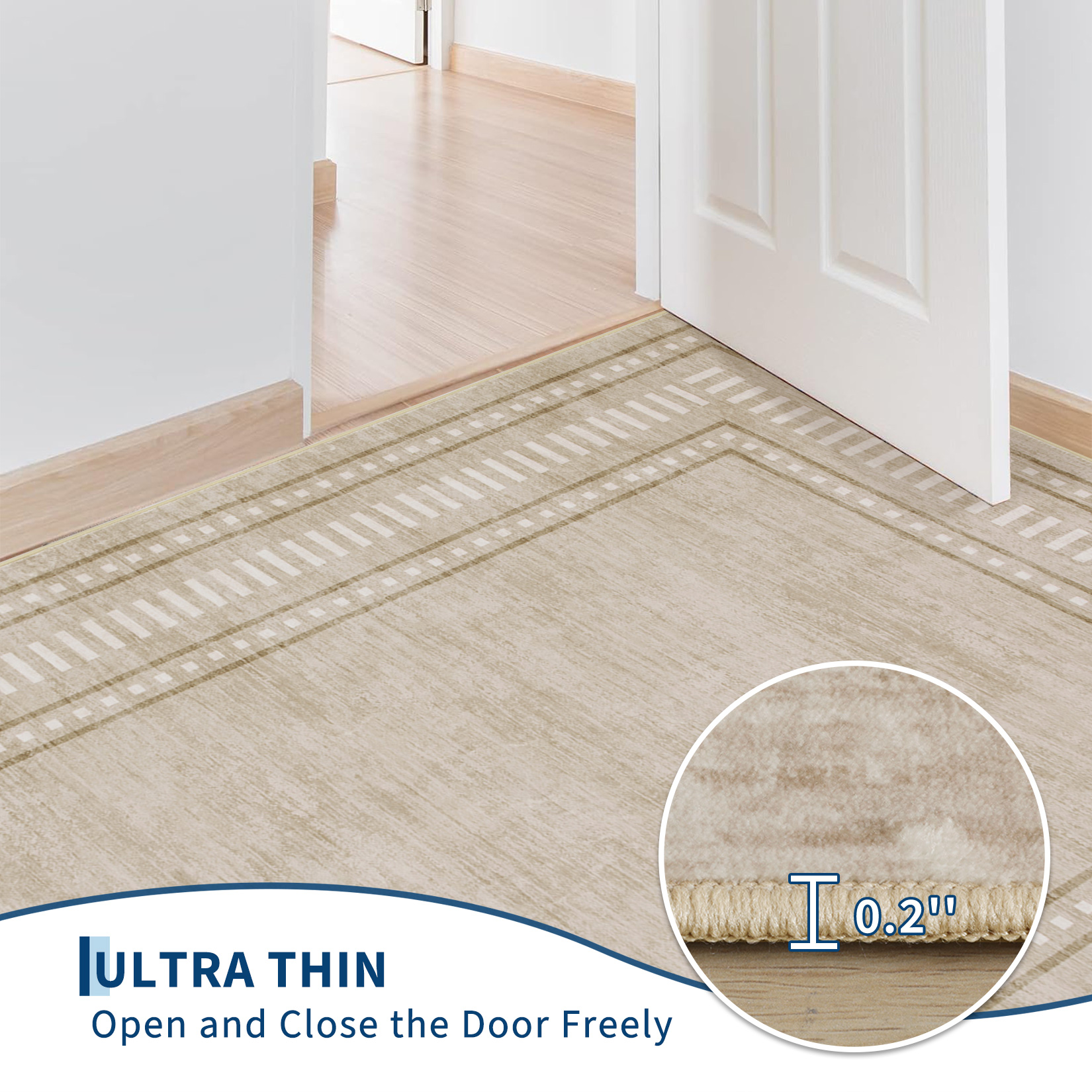 Ultra-thin rug profile around 0.2 inch allowing doors to open and close easily